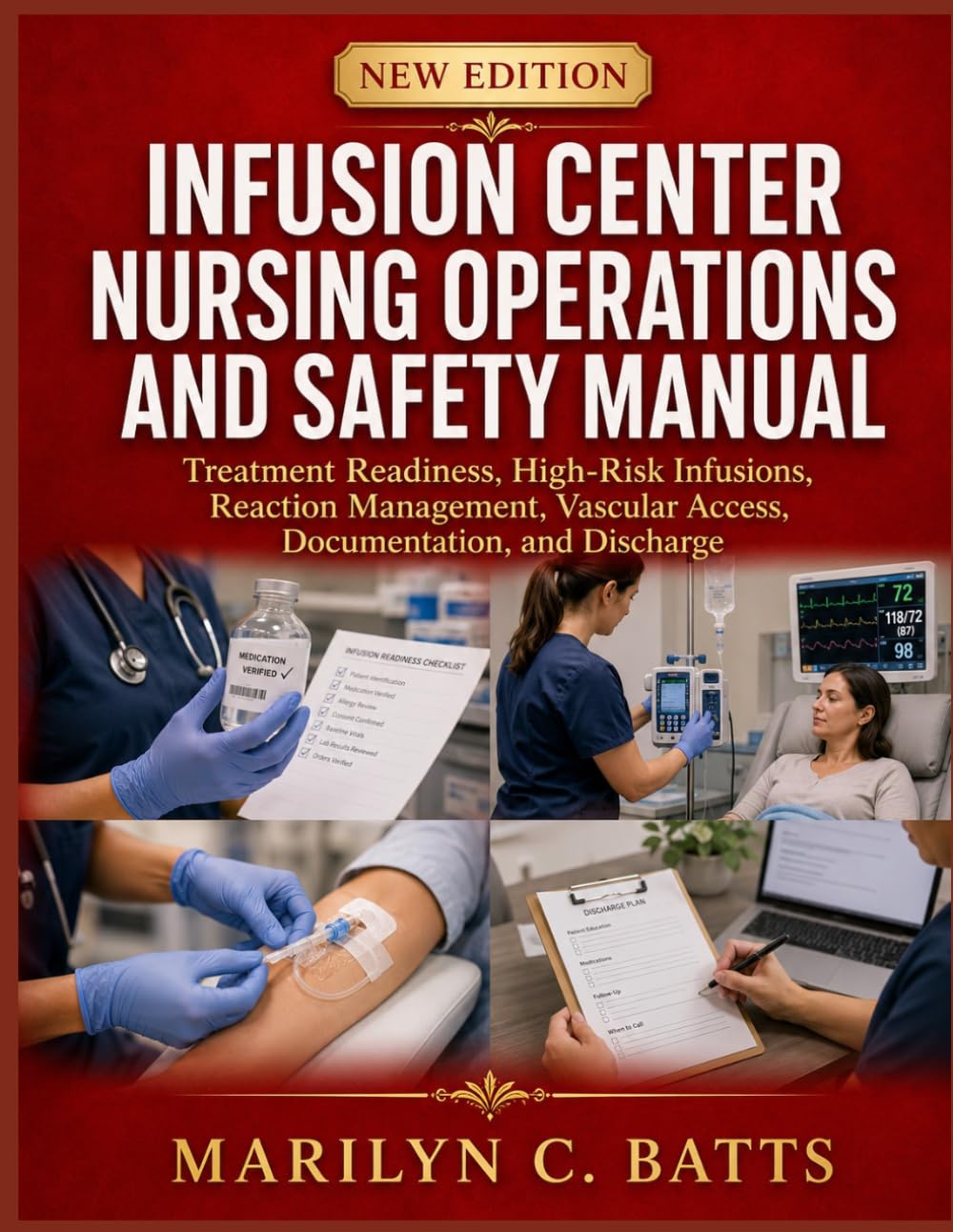 Infusion Center Nursing Operations and Safety Manual: Treatment Readiness, High-Risk Infusions, Reaction Management, Vascular Access, Documentation, and Discharge