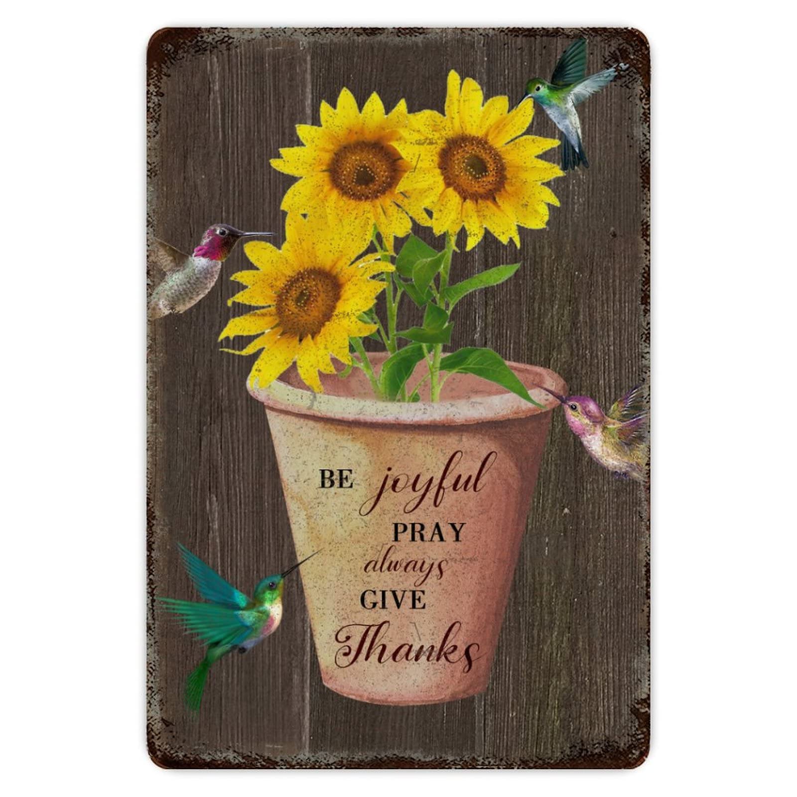 ENEDNATE Funny Vintage Metal Sign Hummingbird And Sunflower Wall Art Be Joyful Pray Always Give Thanks Aluminum Sign 8x12 inch Metal Tin Sign Retro Wall Door Hanger Decor Sign