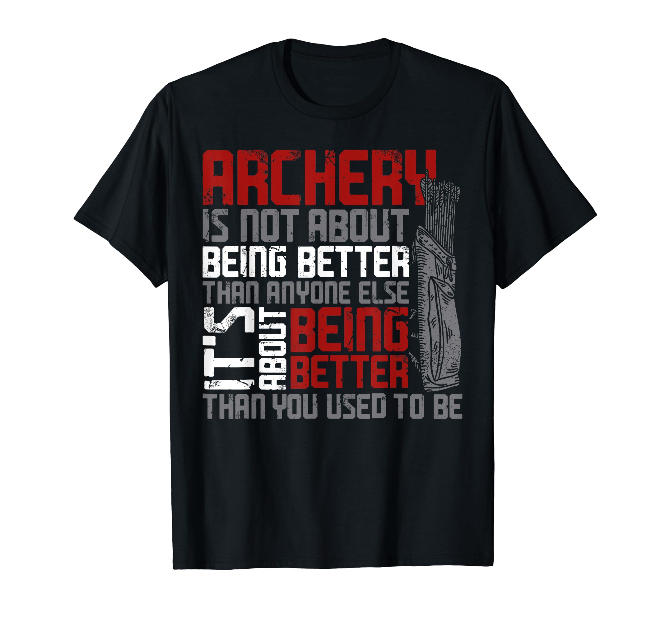 Traditional Archery Bowhunting Bowhunter DA0Unisex-Adults, Unisex-Kids Black Short Sleeve Classic Fit Vintage Archery Is Not About Being Better T-Shirt