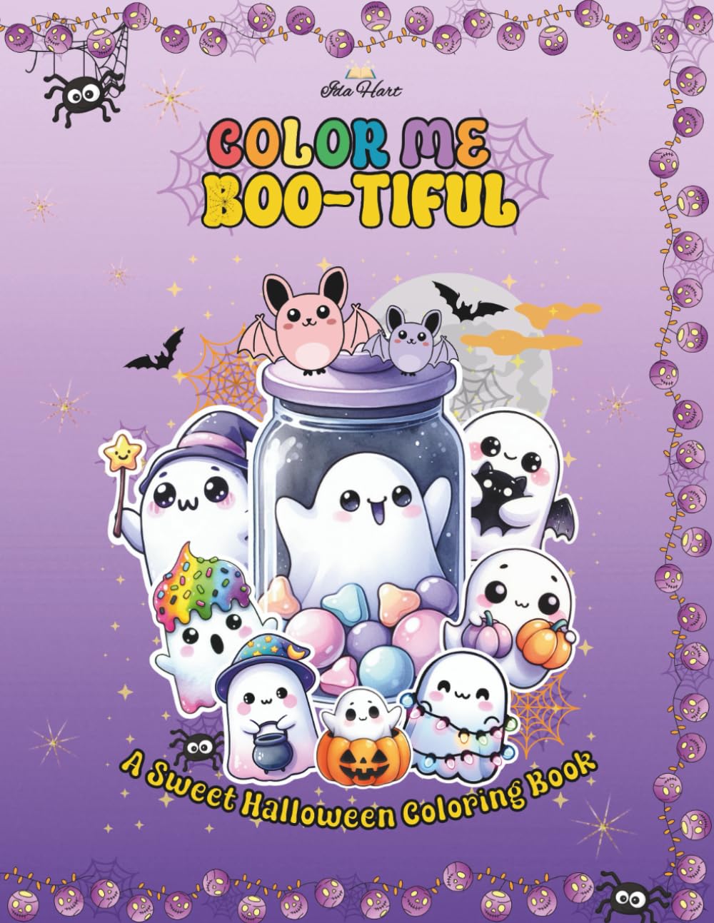 Color Me Boo-tiful - A Sweet Halloween Coloring Book: 50 Cute Kawaii Halloween Characters: Ghosts, Pumpkins, Skeletons, Costumes, and Fun Designs to Color