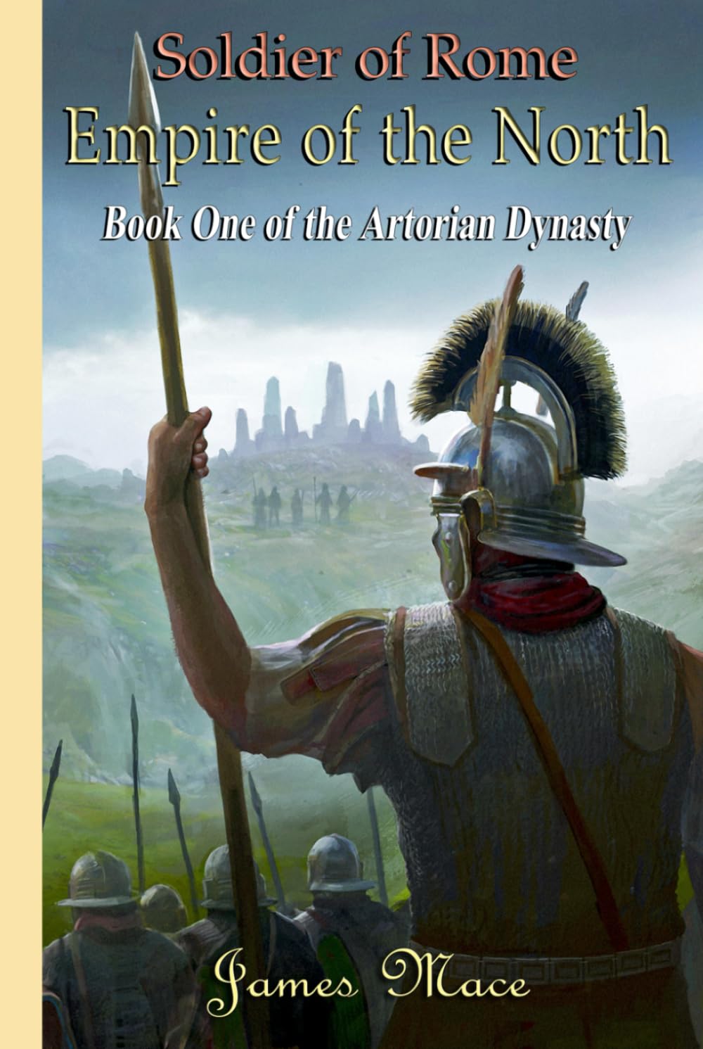 Soldier of Rome: Empire of the North (The Artorian Dynasty)