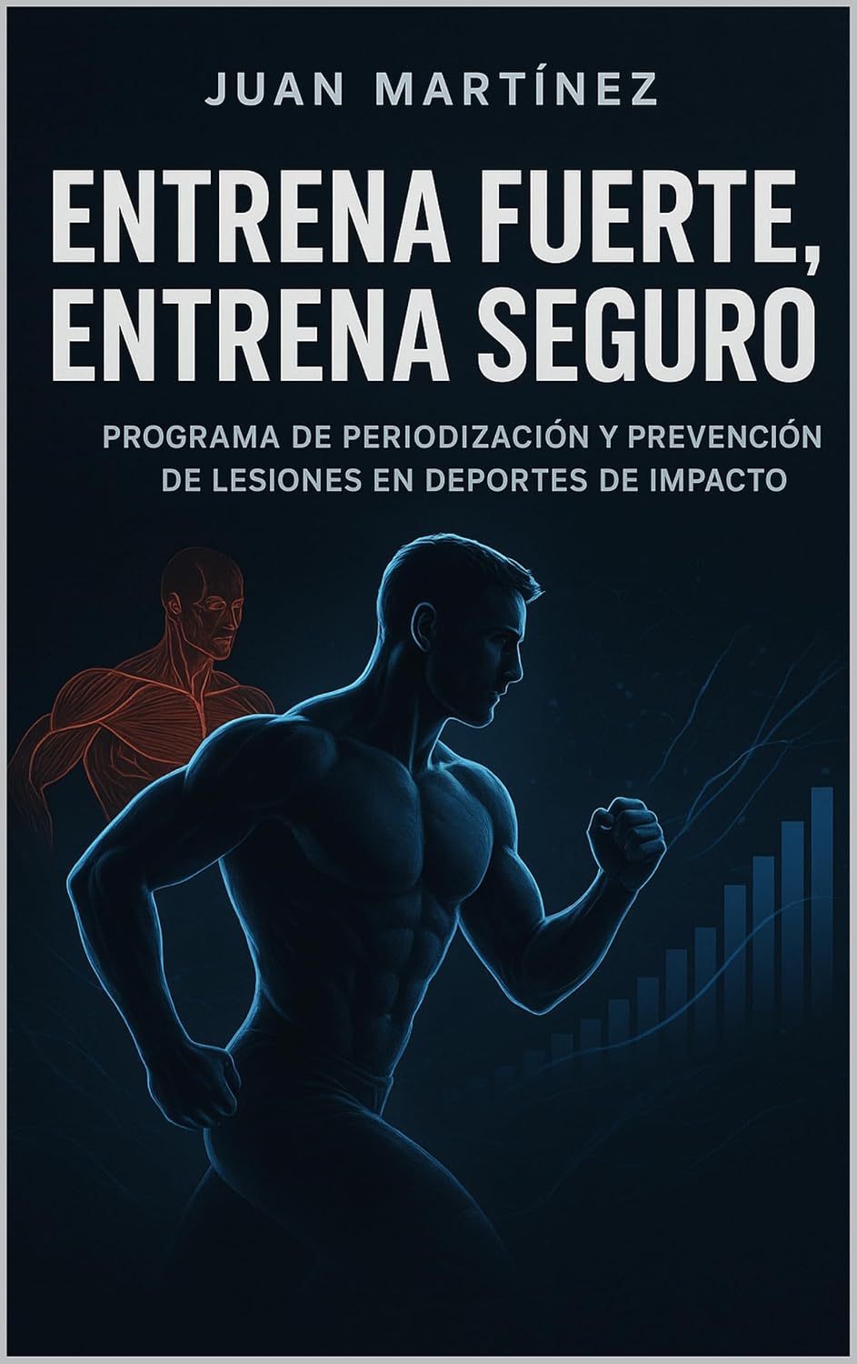 Entrena Fuerte, Entrena Seguro: Programa de Periodización y Prevención de Lesiones en Deportes de Impacto: Guía completa para diseñar, adaptar y proteger el cuerpo del atleta. (Spanish Edition)