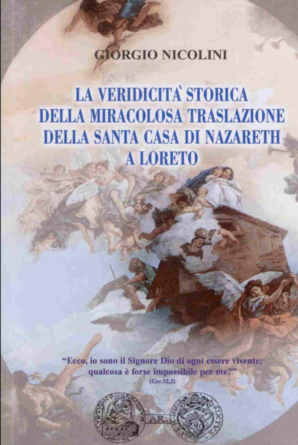 La veridicità storica della Miracolosa Traslazione della Santa Casa di Nazareth a Loreto: Notizie e documentazioni critico-storiche sulla verità ... della Santa Casa di Nazareth (Tele Maria)