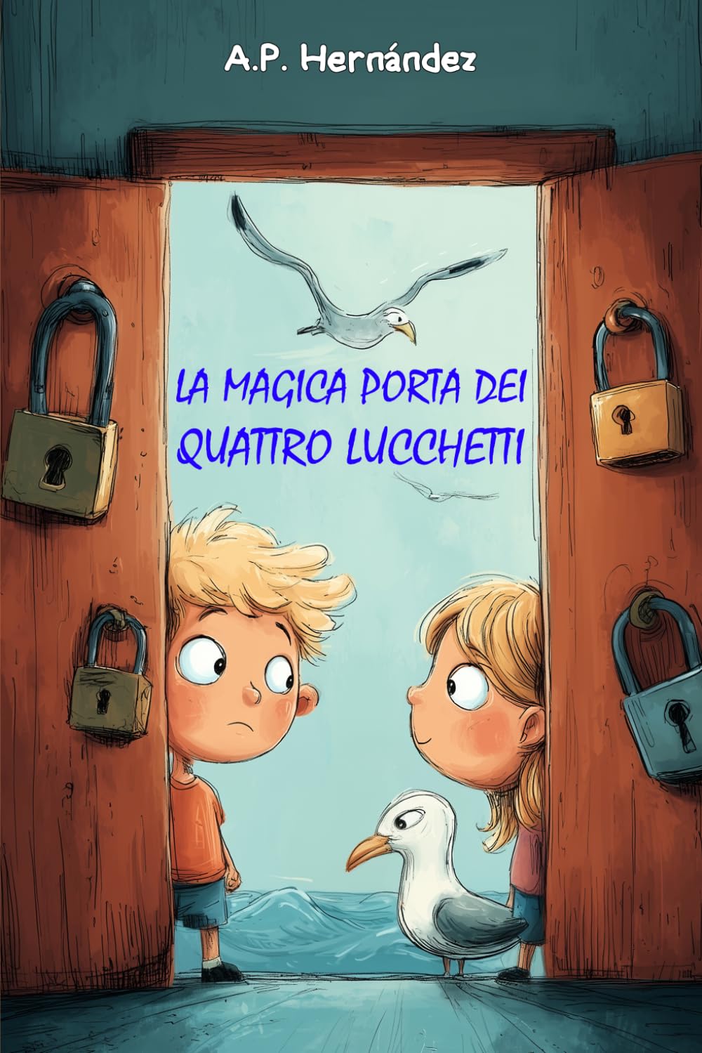 La Magica Porta dei Quattro Lucchetti: Un libro di fantasia e avventura per bambini dagli 8 anni in su