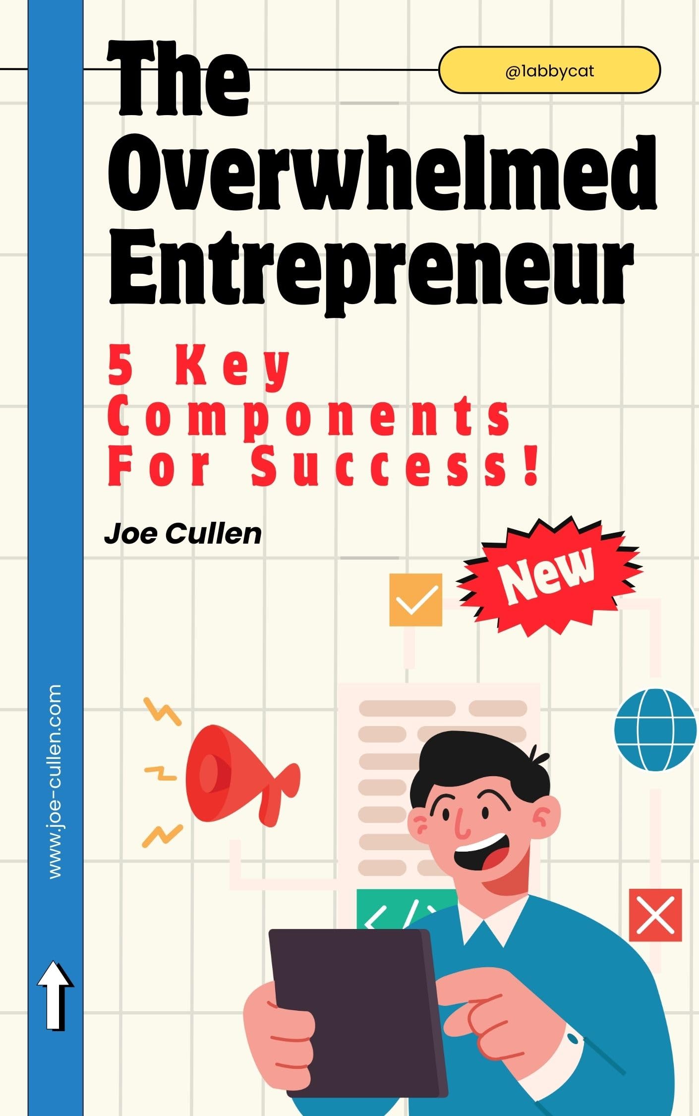 The Overwhelmed Entrepreneur: 5 Key Components For Success (Business Matters: Success Solutions Series)