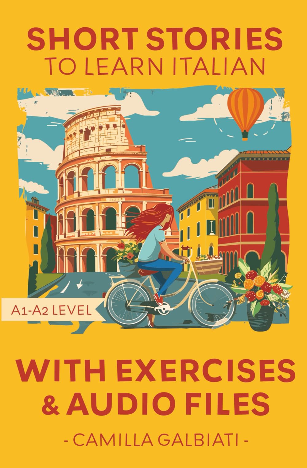 Short stories to learn Italian: Level A1-A2 (Short stories to learn Italian by Camilla Galbiati)