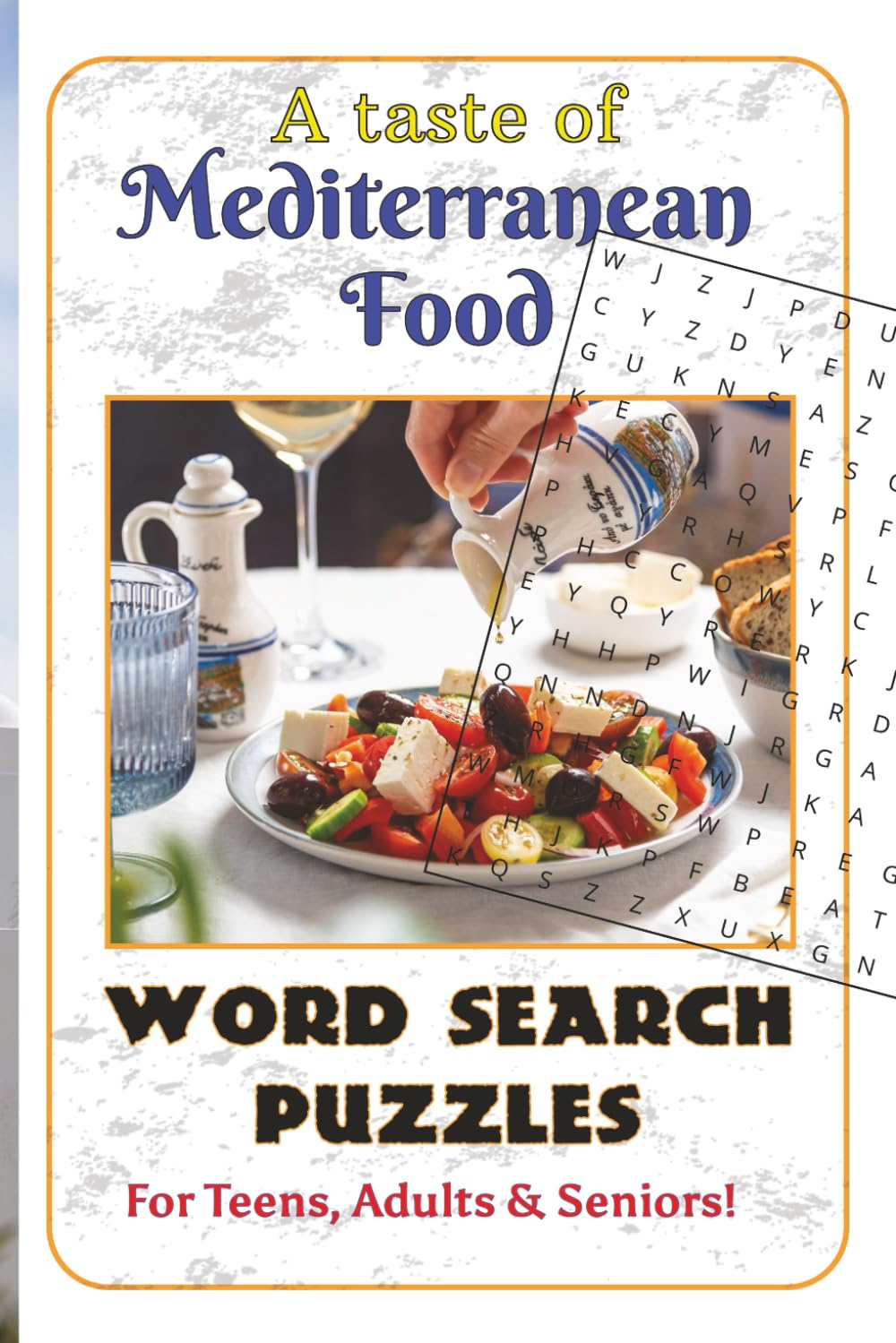 Mediterranean Food Word Search Puzzle Book: Word Search Puzzles with Easy to Read Print about Mediterranean Cuisine, Types of food & More | 6x9 ... for Teens, Adults, Seniors and Food Lovers!