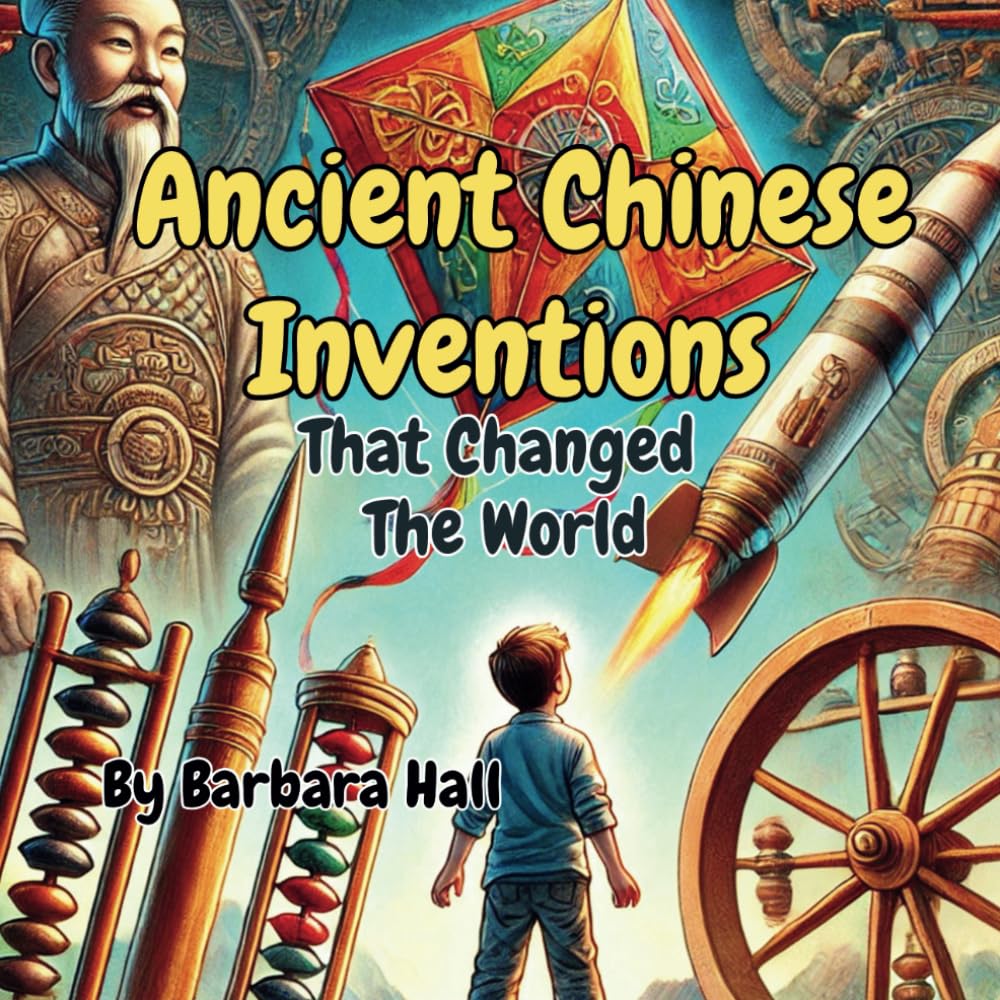 Ancient Chinese Inventions That Changed the World