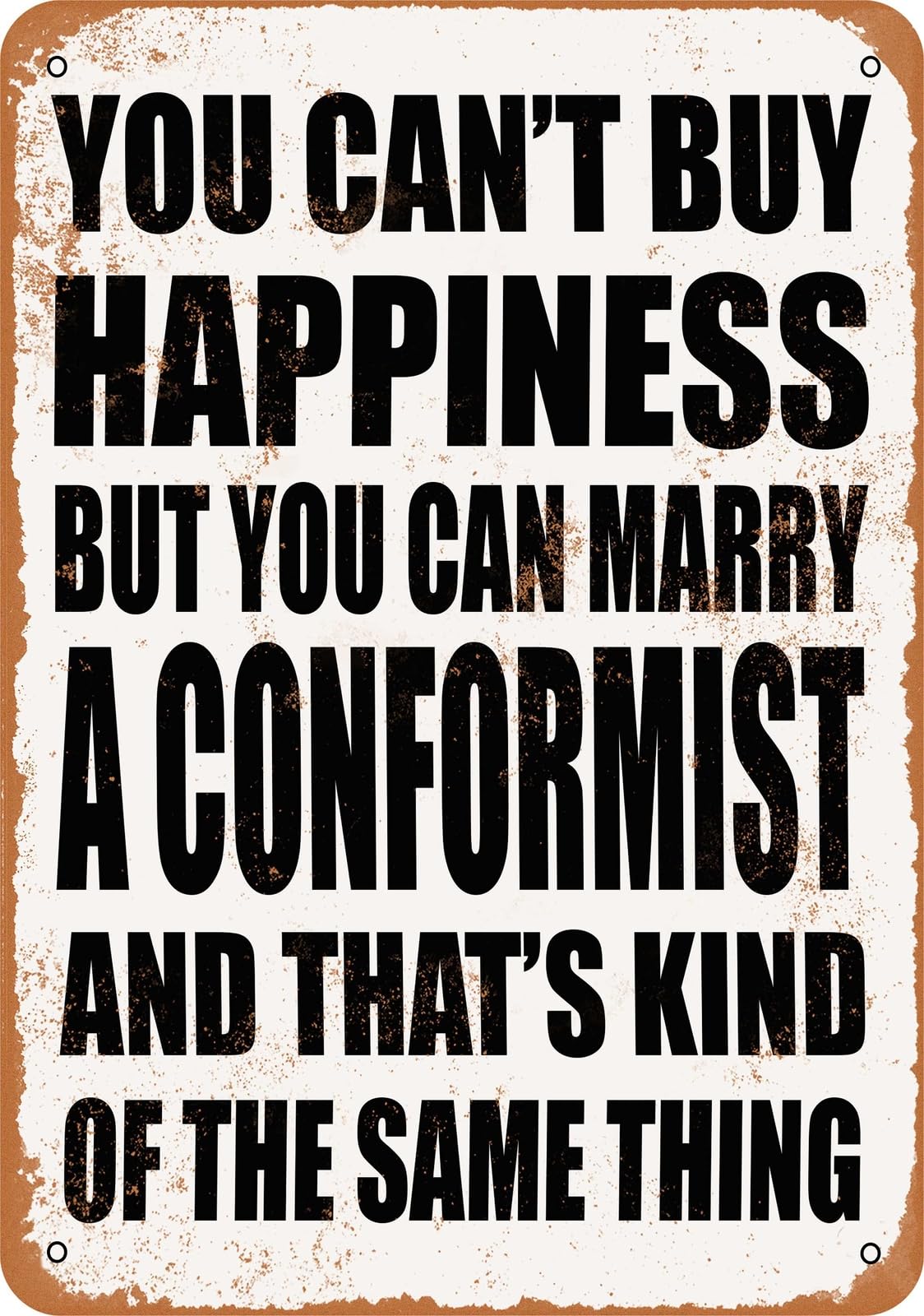 Metal Sign - Marry a CONFORMIST - Vintage Look home decor