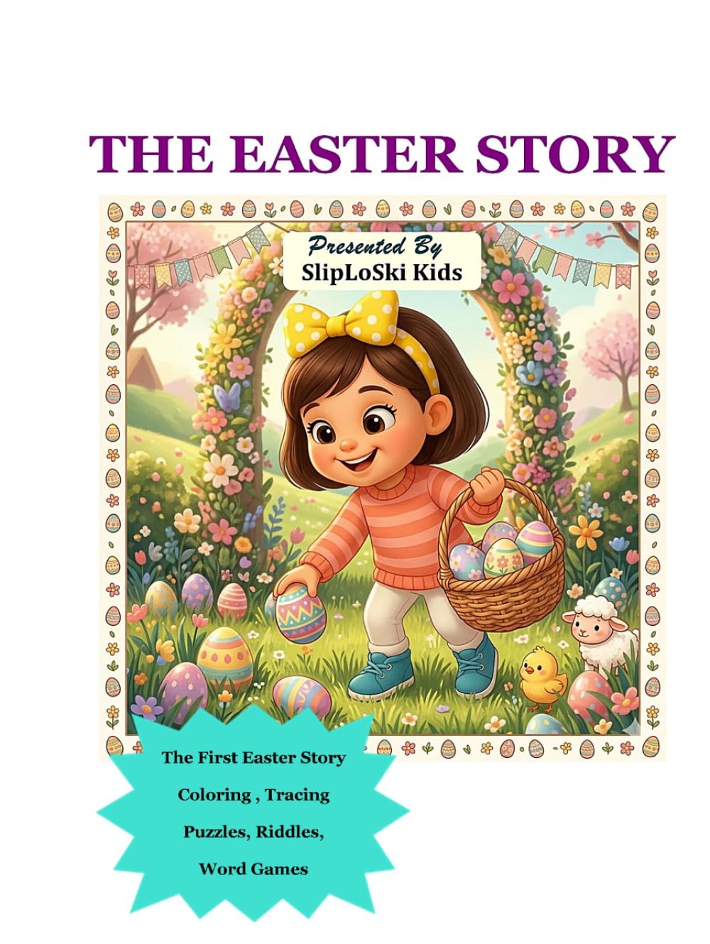 The Easter Story: The First Easter Story for Little Hearts