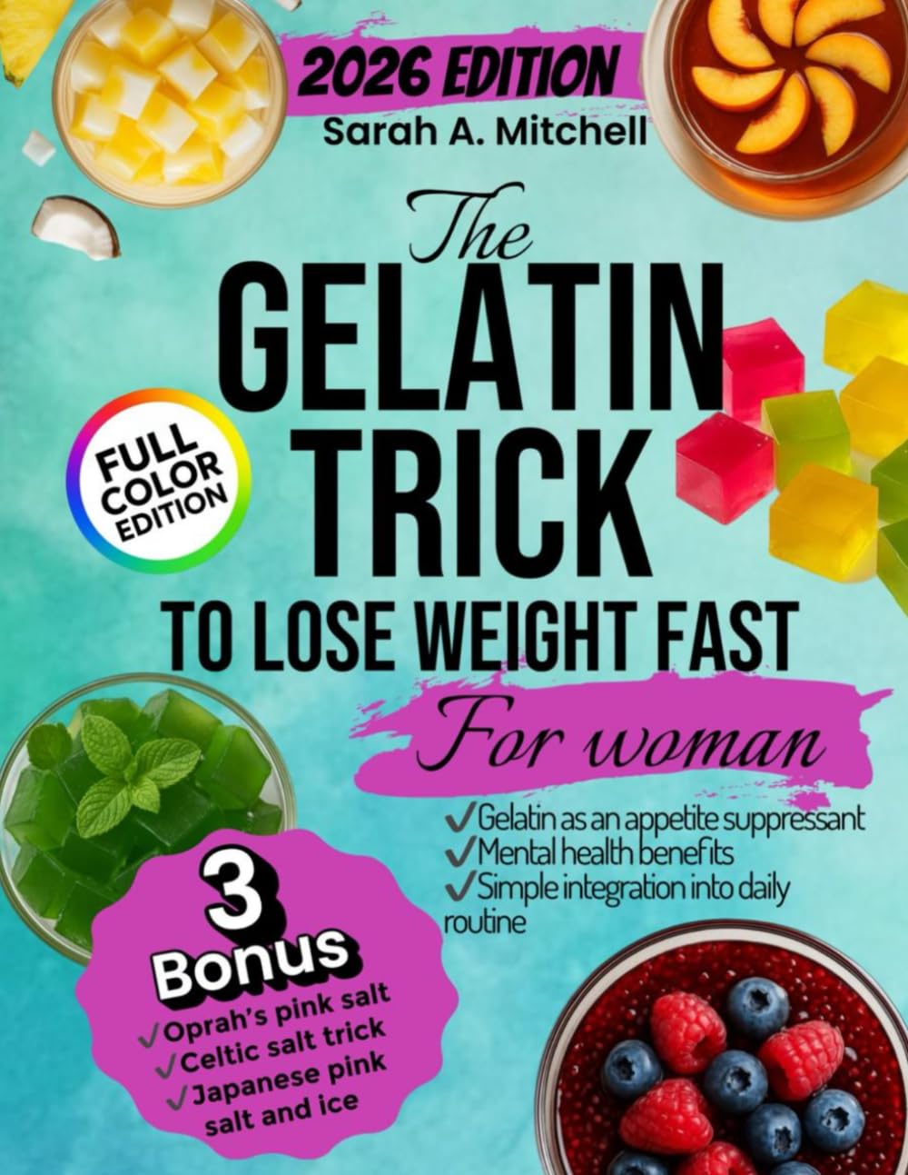 THE GELATIN TRICK TO LOSE WEIGHT FAST FOR WOMAN: Stop endless cravings and enjoy fast, sustainable results with simple gelatin snacks that fit any lifestyle and budget.