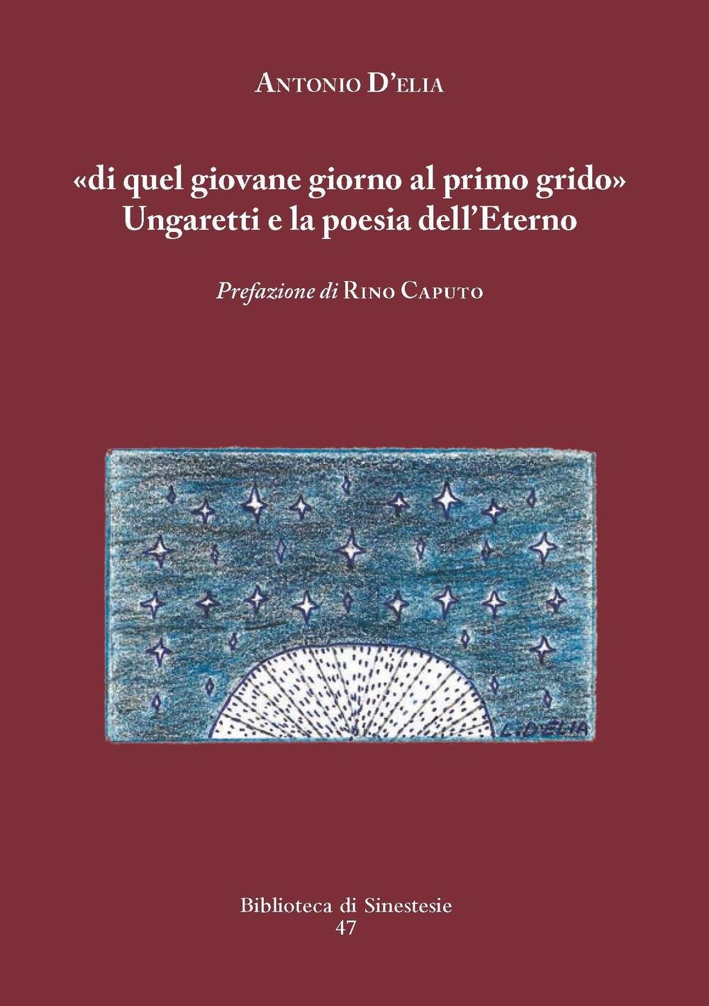 «Di Quel Giovane Giorno Al Primo Grido». Ungaretti E La Poesia Dell’Eterno - 4