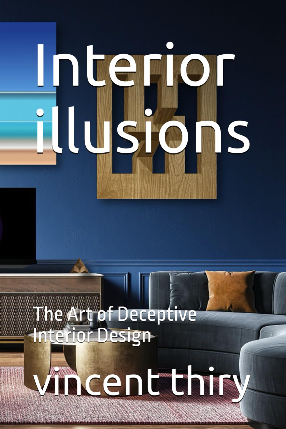 Interior illusions: The Art of Deceptive Interior Design