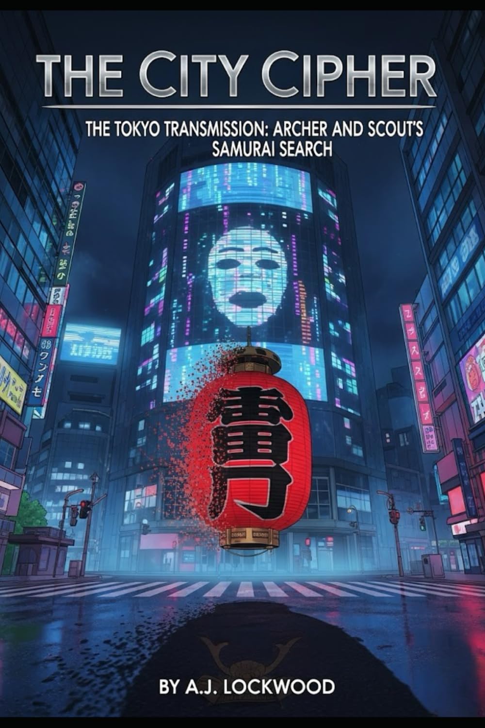 The City Cipher Series: The Tokyo Transmission: Archer and Scout’s Samurai Search: The City Cipher Series: Book 3 (Thriller for young readers)