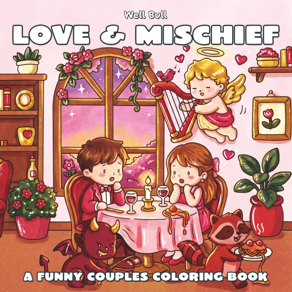 Love & Mischief: A Funny Couples Coloring Book for Adults and Teens with Cute Characters, Relatable Dating Moments, and Cozy Chaos for Stress Relief
