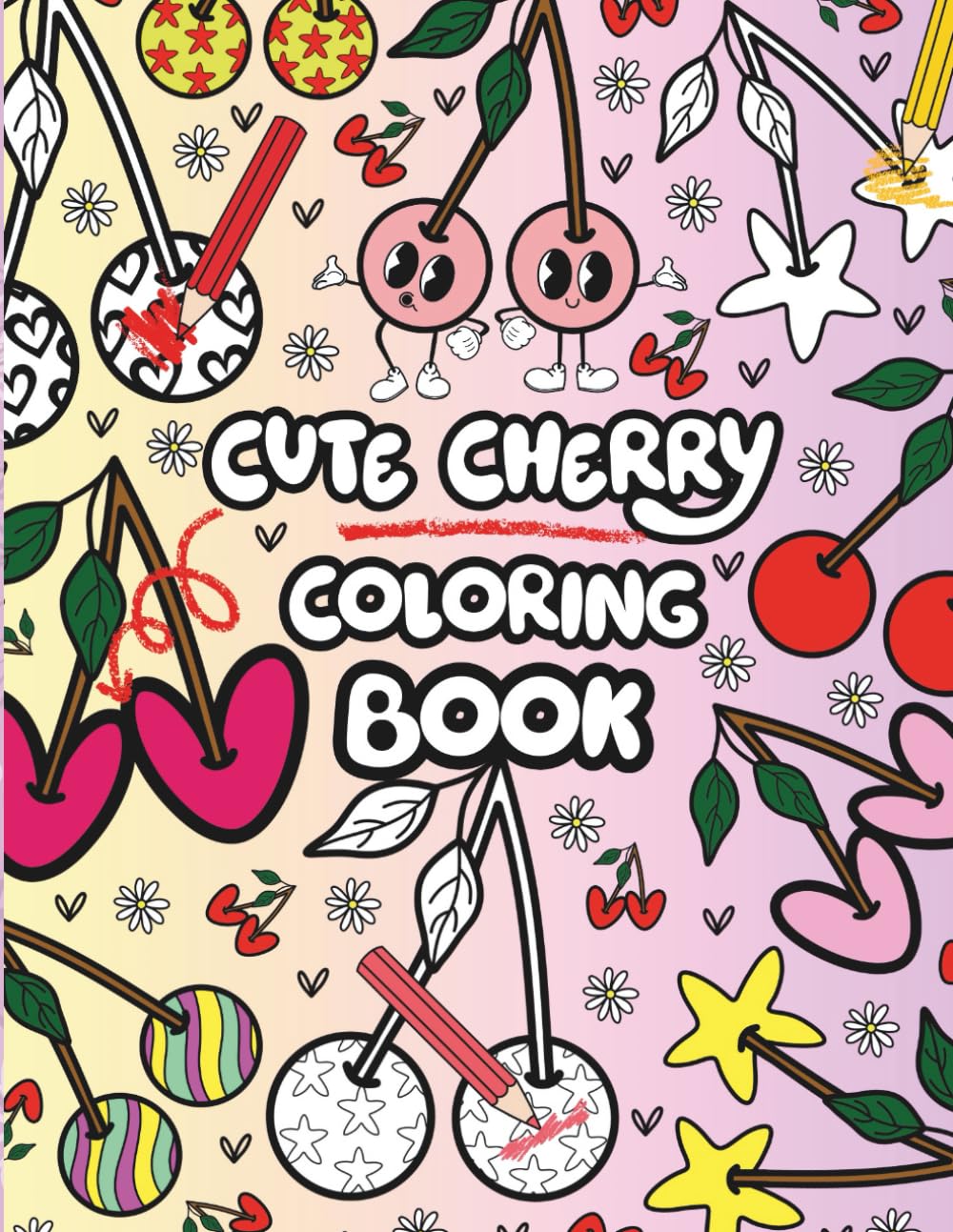 Cute Cherry Coloring Book for kids and adults: Adorable Cherry Characters, Sweet Sayings, and Fun Patterns to Color (Retro Vibes Coloring Book Series)