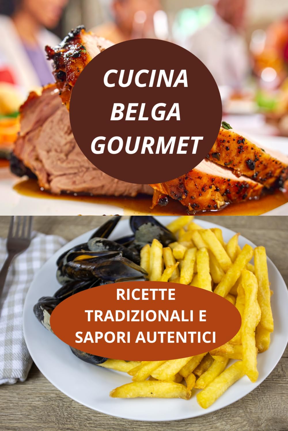 CUCINA BELGA GOURMET: RICETTE TRADIZIONALI E SAPORI AUTENTICI-ricette tradizionali belghe-gastronomia belga ricette tipiche