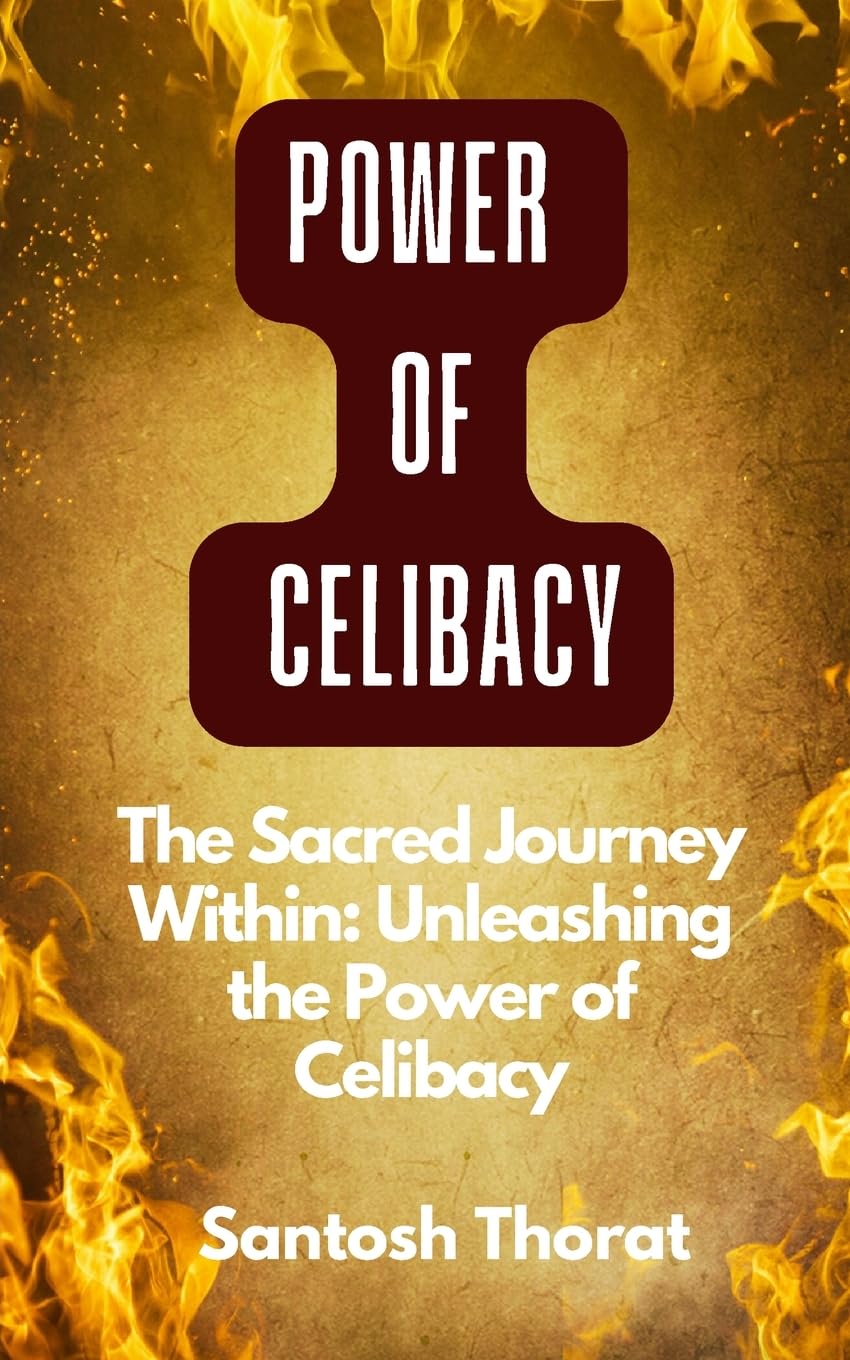 The Sacred Journey Within: Unleashing the Power of Celibacy": "The Sacred Path: Embracing the Power of Celibacy for a Life of Purpose and ... the Power of Celibacy in the Inner Journey