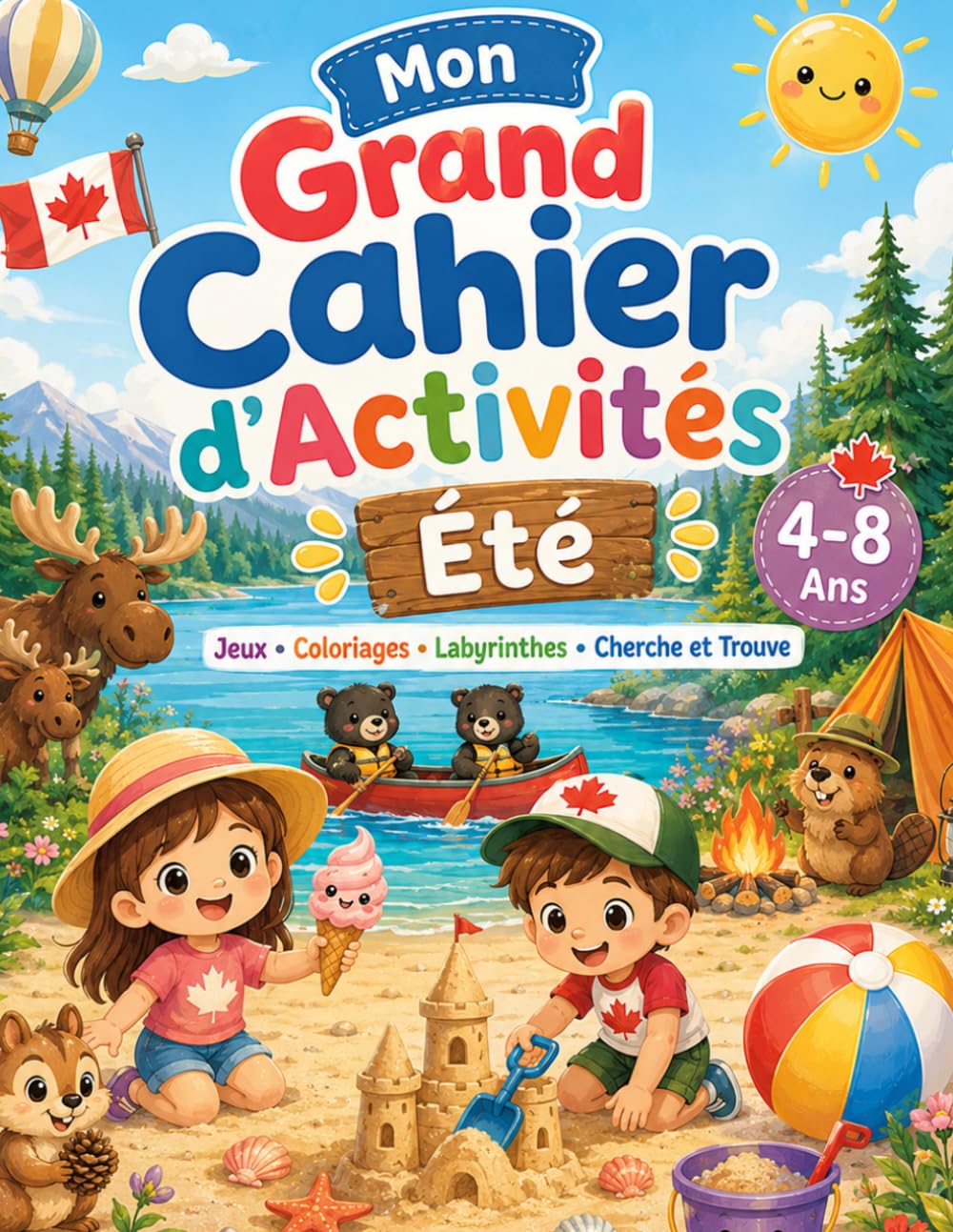Mon Grand Cahier d’Activités Été: Jeux, Coloriages, Labyrinthes et Cherche & Trouve pour Enfants de 4 à 8 Ans – Activités Amusantes Sans Écran pour les Vacances d’Été
