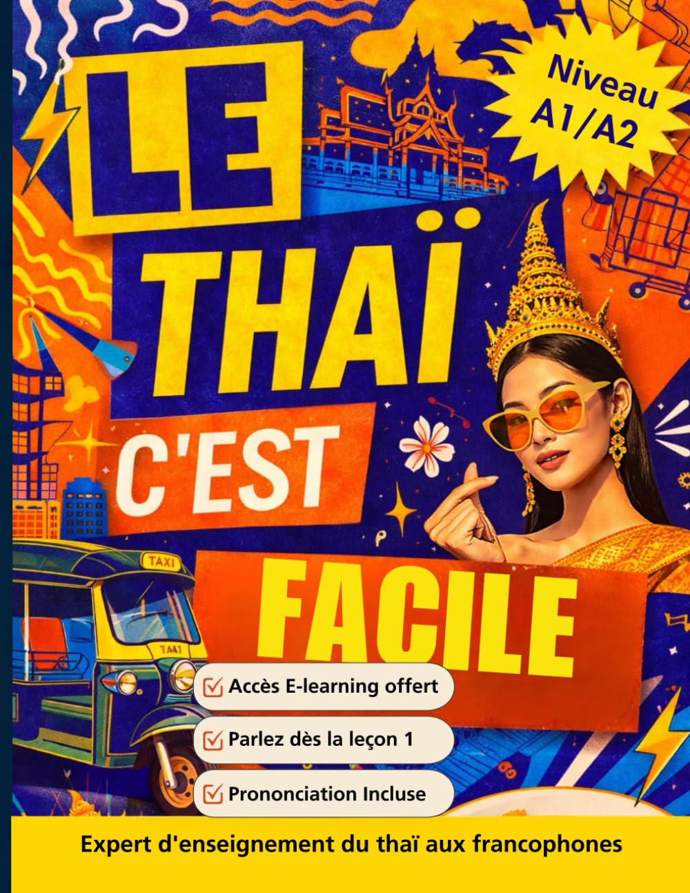 Le Thaï, c'est facile: Méthode de langue A1/A2