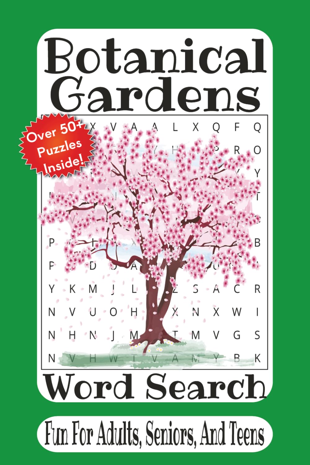 Botanical Gardens Word Search: 55 Relaxing Botanical Garden Word Search Puzzles Featuring Beautiful Flowers, Plants, Trees, Famous Gardens, and Nature-Inspired Fun for Adults, Seniors, and Teens