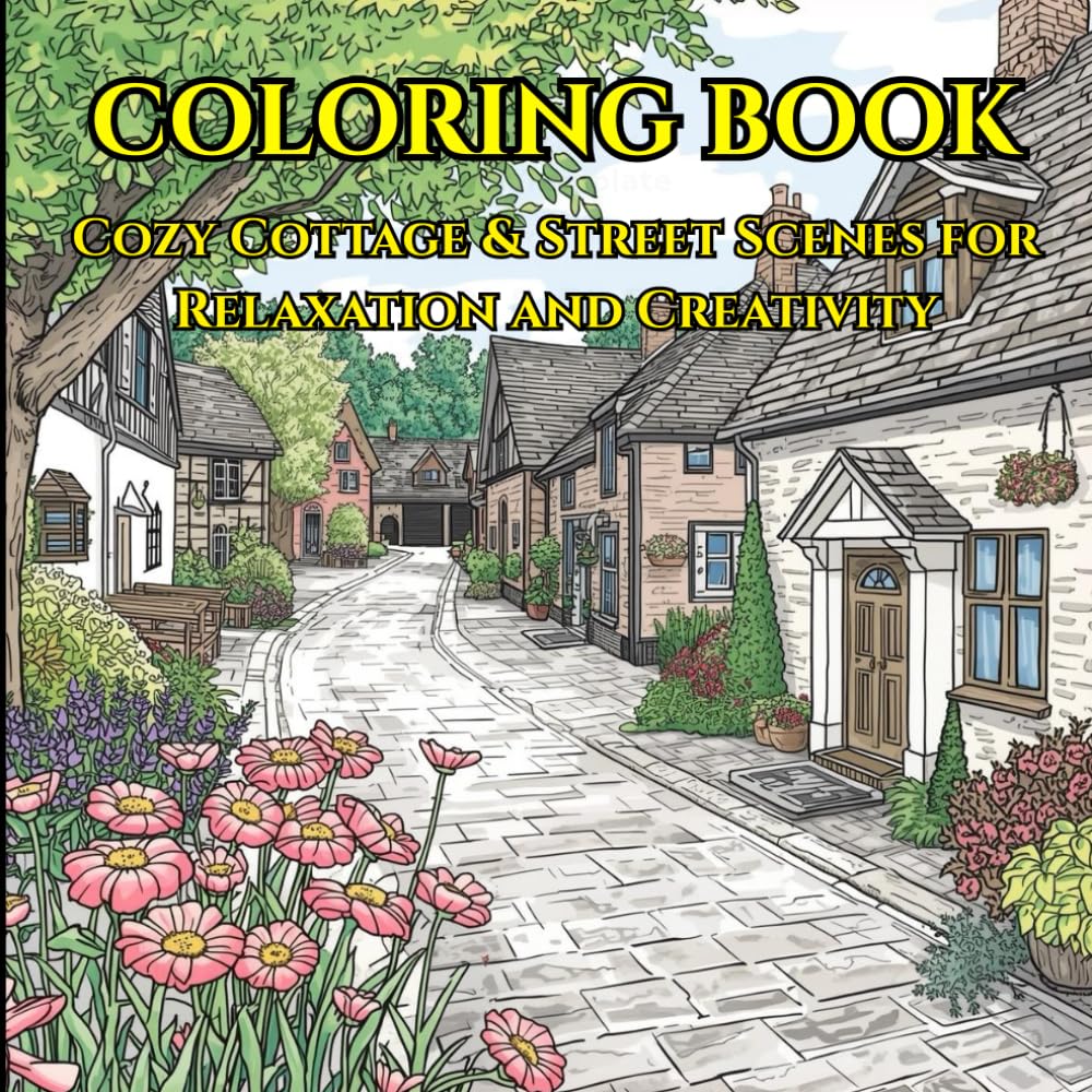 Creative Charm Coloring Book for adults: Cozy Cottage & Street Scenes for Relaxation and Creativity