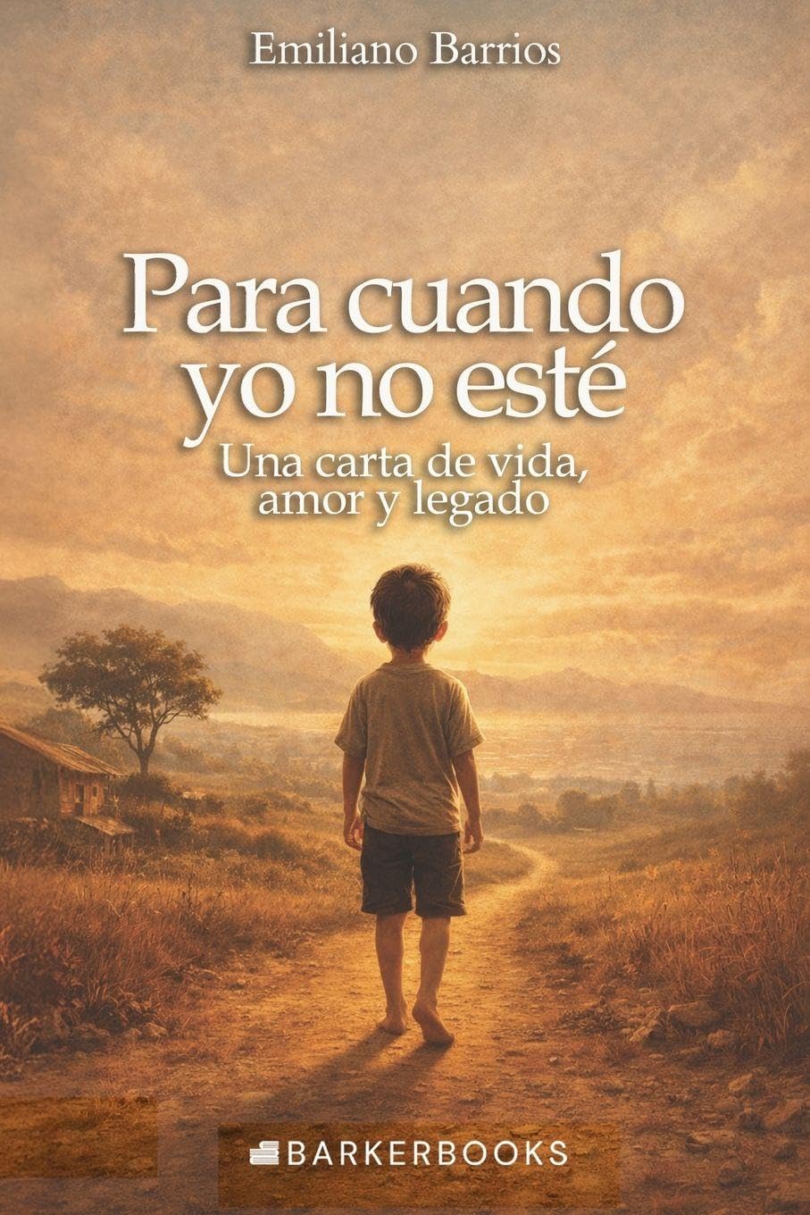 Para cuando ya no esté: Una carta de vida, amor y legado