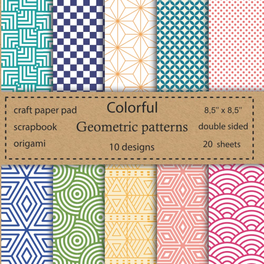 Colorful Geometric Patterns Scrapbook Paper: Craft Paper Pad | 20 Sheets Scrapbook Paper 8.5 x 8.5 | Decorative Designer Paper Pad for Scrapbooking, Origami, Paper Arts, Decoupage, DIY Crafts