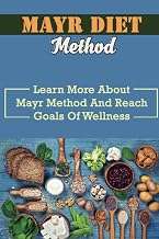 Mayr Diet Method: Learn More About Mayr Method And Reach Goals Of Wellness