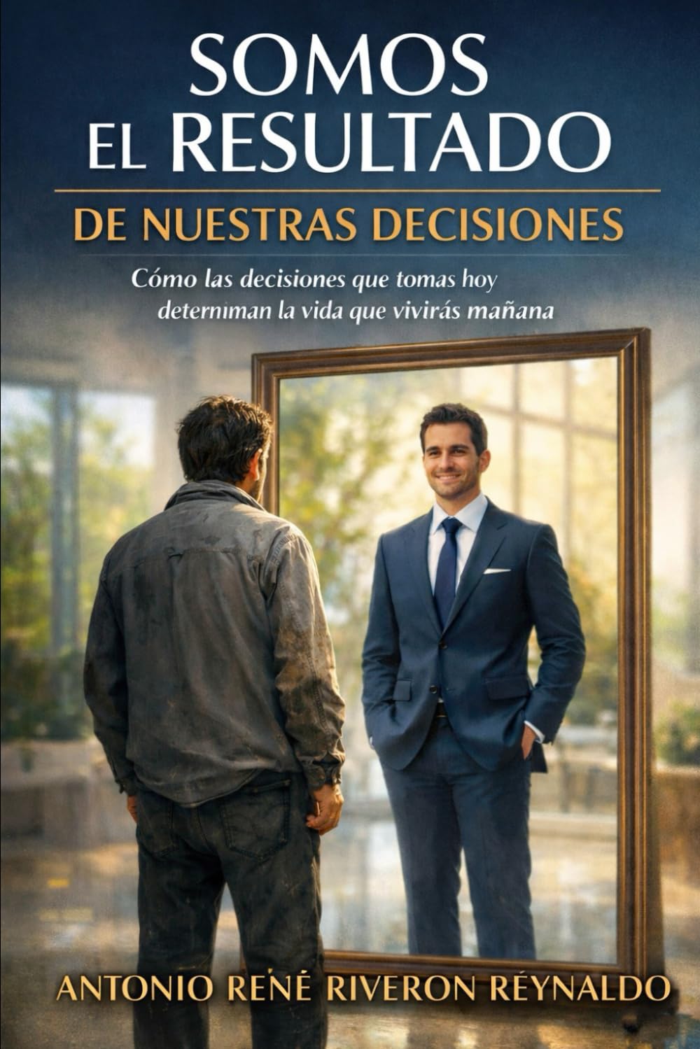 Somos el resultado de nuestras decisiones
