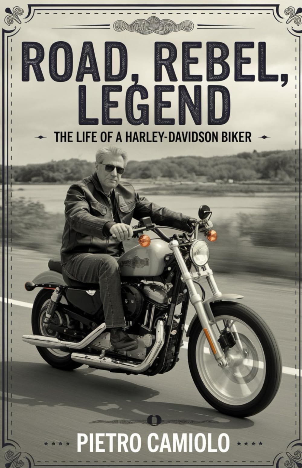 Road, Rebel, Legend: The Life of a Harley-Davidson Biker