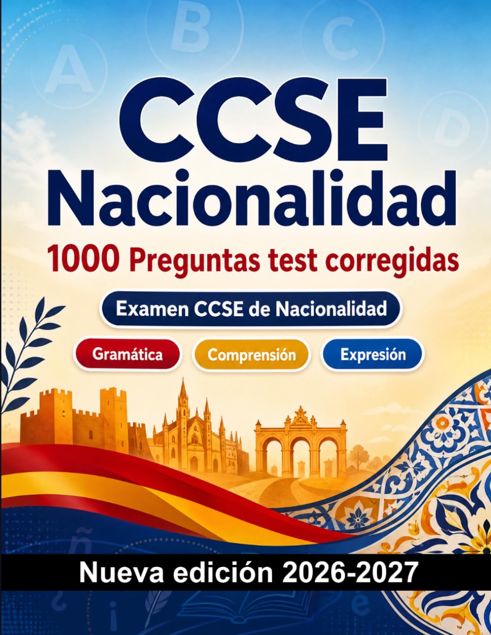 CCSE Nacionalidad : 1000 Preguntas test corregidas: Preparación examen español: Gramática, Comprensión lectora, Vocabulario, Escritura y simulación de pruebas para aprobar