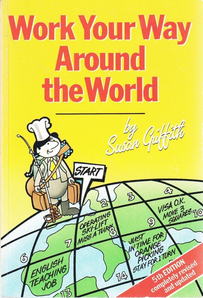 Work Your Way Around the World 9781854580238 Griffith, Susan
