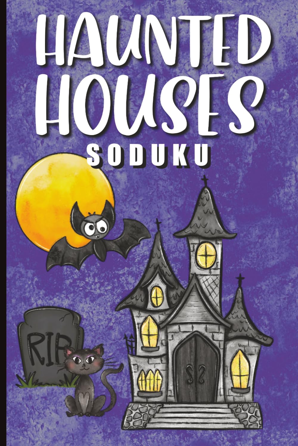 Haunted Houses Soduku: VERY EASY SODUKU | 60 Puzzles for Relaxation | Easy to Read Print for Adults and Seniors | 6x9 inches | 120 pages