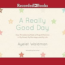 A Really Good Day: How Microdosing Made a Mega Difference in My Mood, My Marriage, and My Life