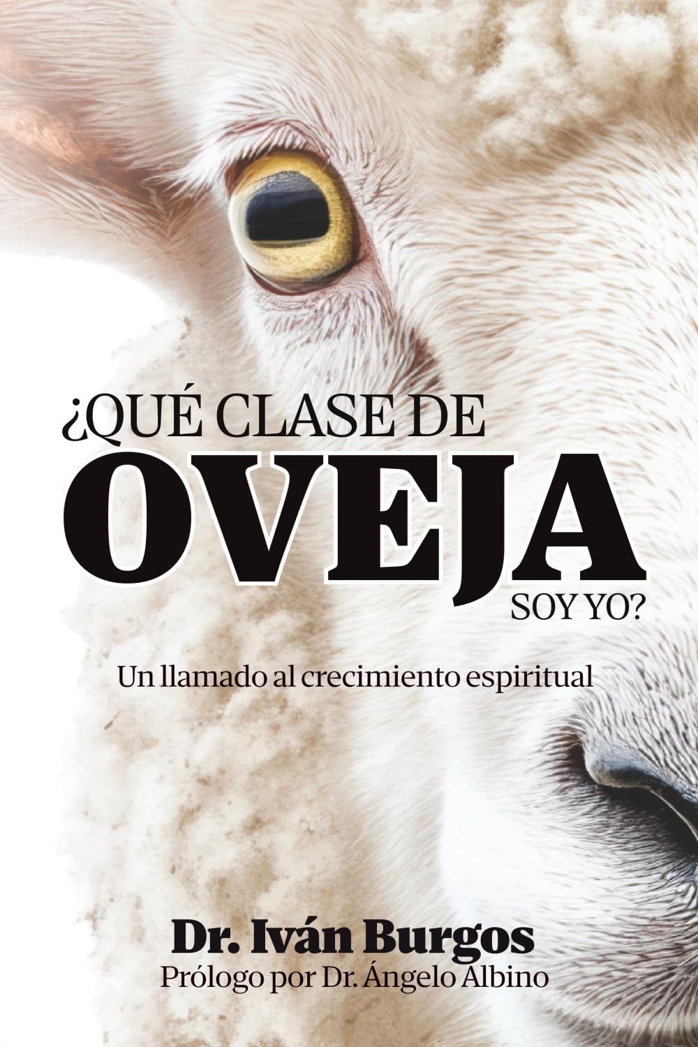 ¿Qué clase de oveja soy yo?: Un llamado al crecimiento espiritual