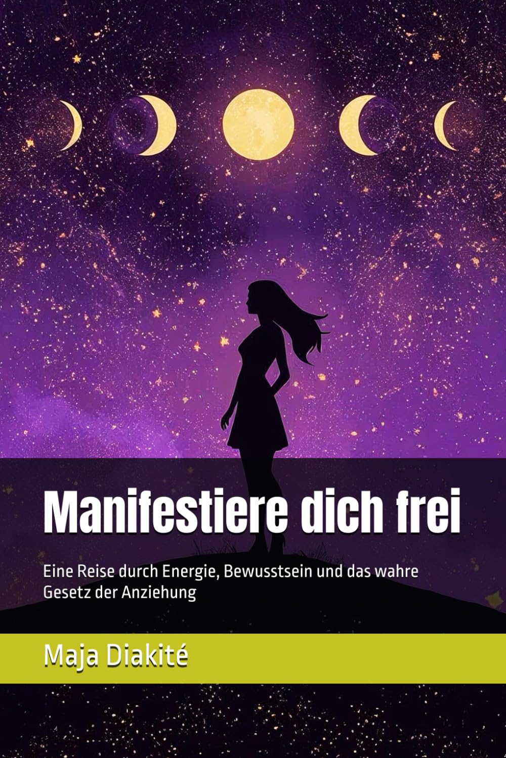 Manifestiere dich frei: Eine Reise durch Energie, Bewusstsein und das wahre Gesetz der Anziehung