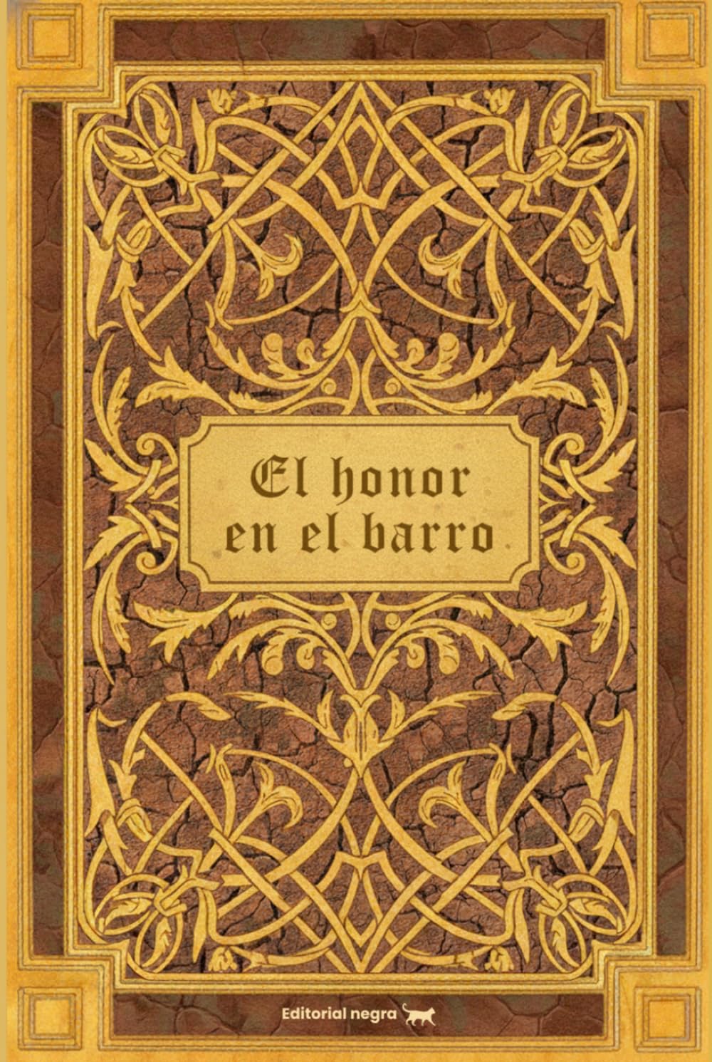 El honor en el barro (El fuego bajo el mármol)