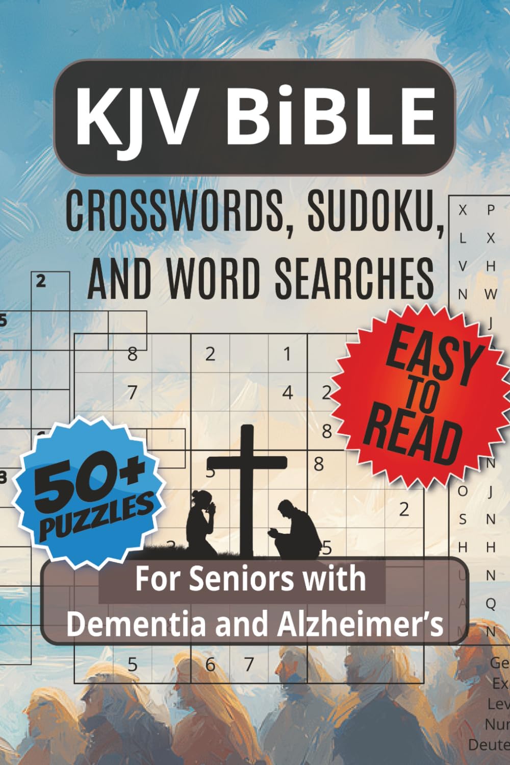 KJV Bible Crosswords, Sudoku, and Word Searches for Seniors with Dementia and Alzheimer’s: Faith-Filled Cognitive Activities Designed for Seniors and ... puzzles... Activity Gift for Adults Seniors