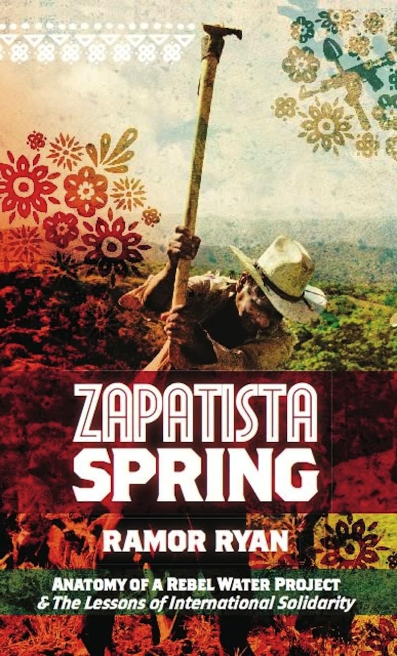 Buy Zapatista Spring: Anatomy of a Rebel Water Project & the Lessons of International Solidarity — BookShops.in