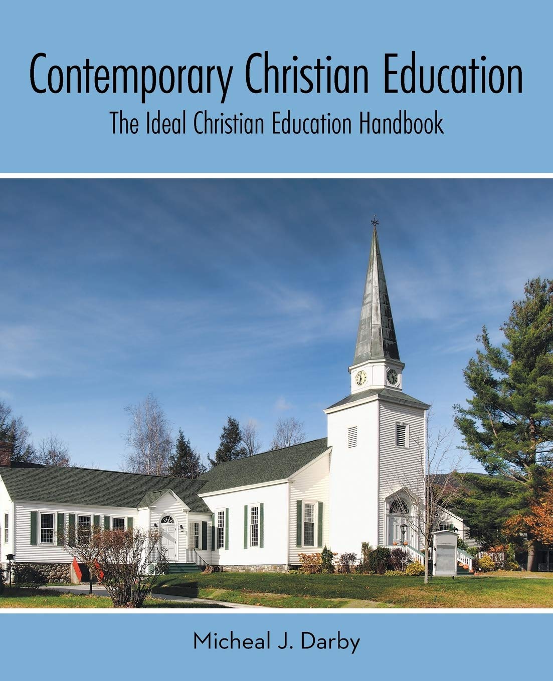 Contemporary Christian Education: The Ideal Christian Education Handbook