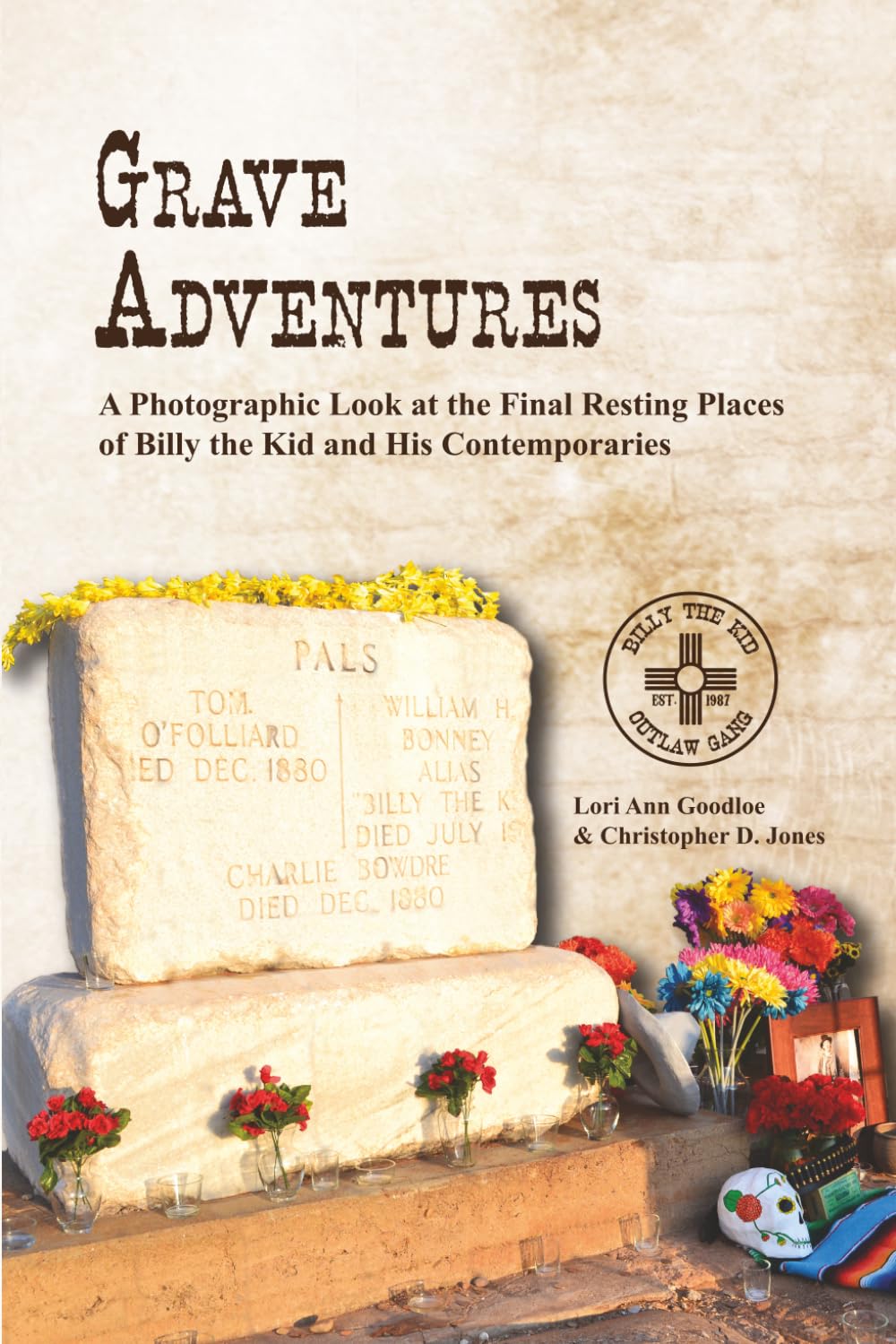 Grave Adventures: A Photographic Look at the Final Resting Places of Billy the Kid and His Contemporaries