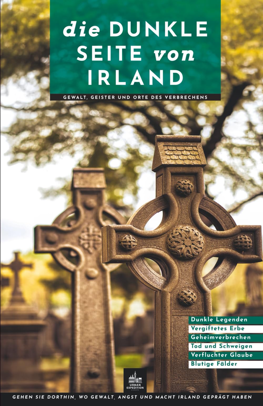 Die dunkle Seite von Irland: Gewalt, Geister und Orte des Verbrechens