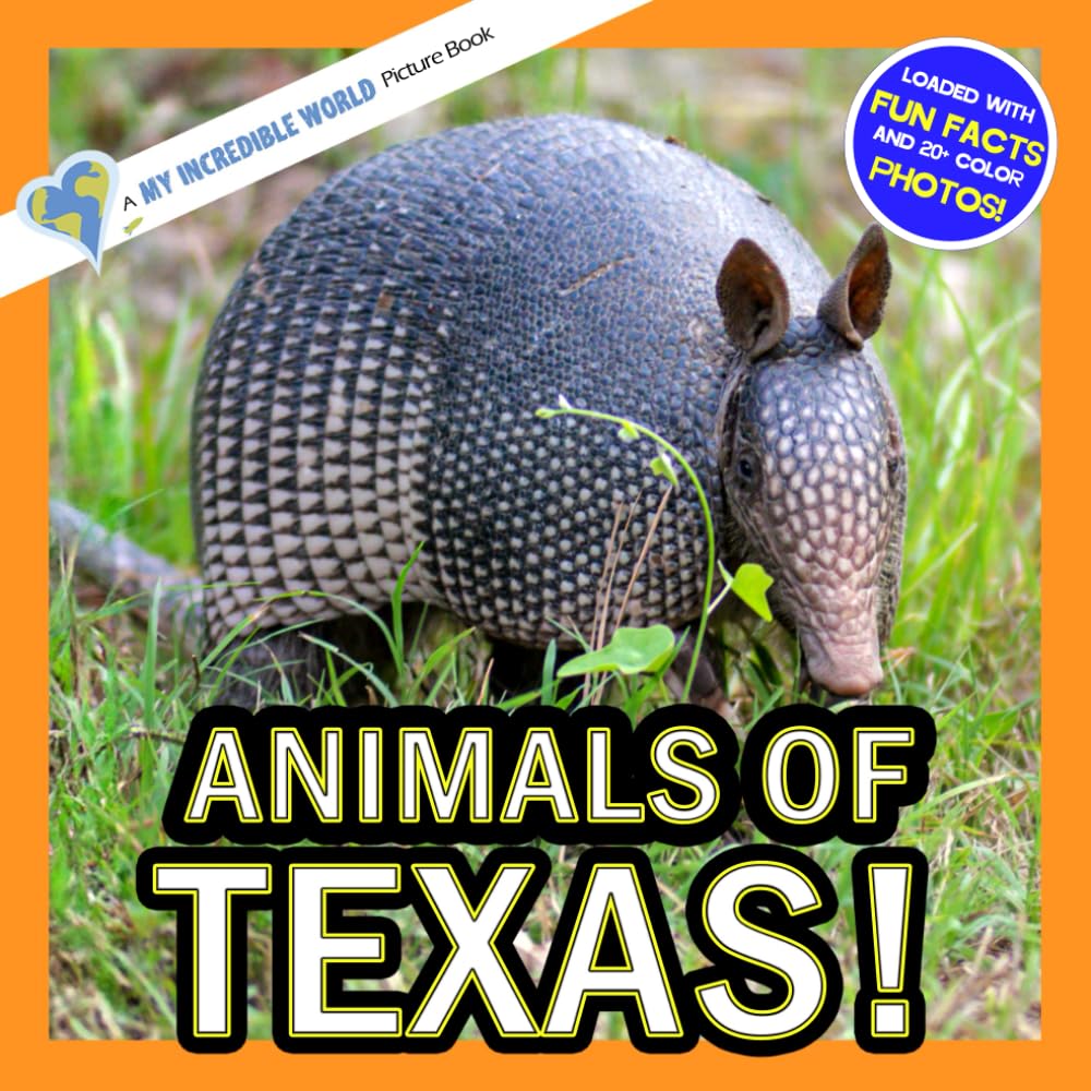 Animals of Texas!: A My Incredible World Picture Book for Children (My Incredible World: Nature and Animal Picture Books for Children)