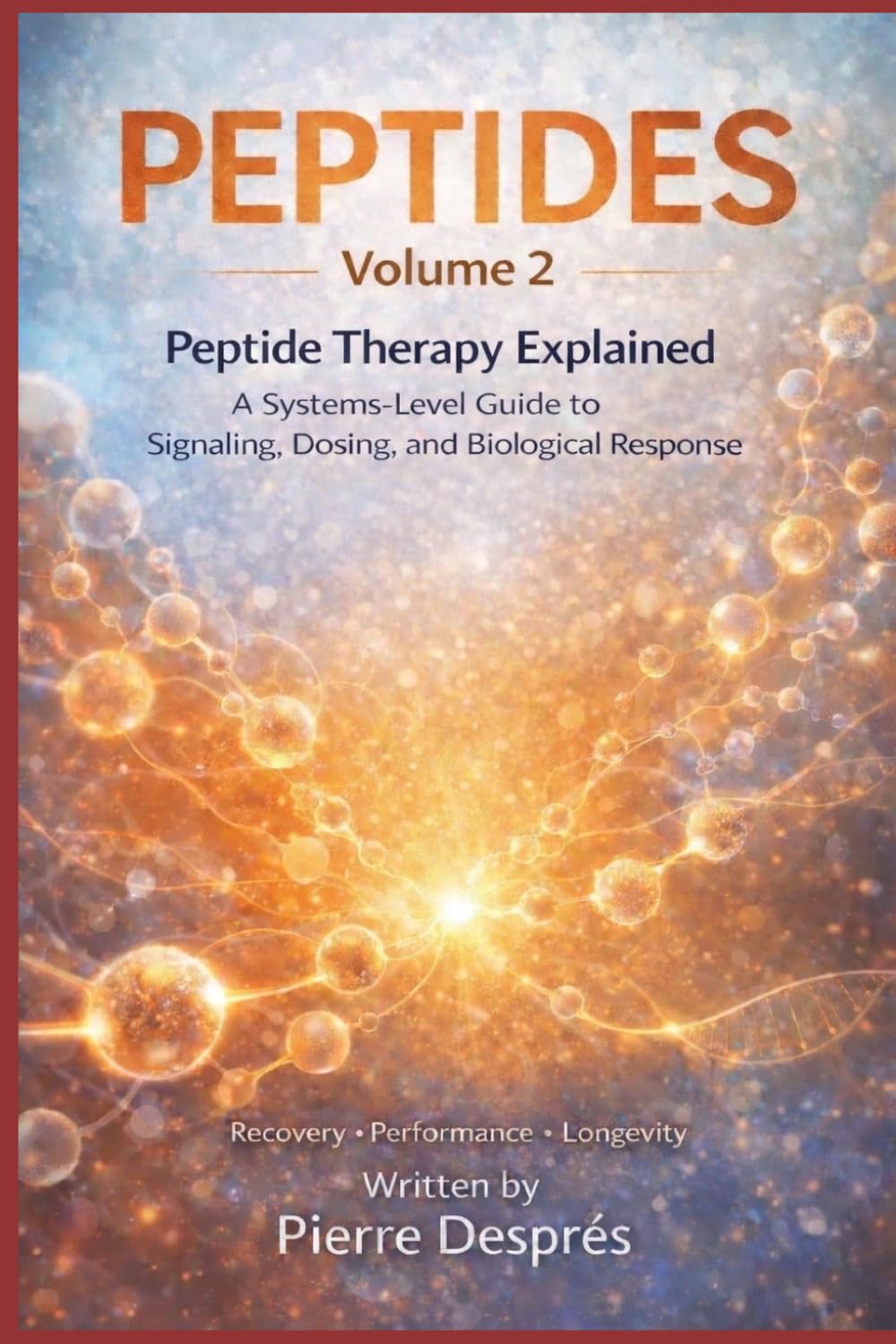 PEPTIDES Volume 2: Peptide Therapy Explained