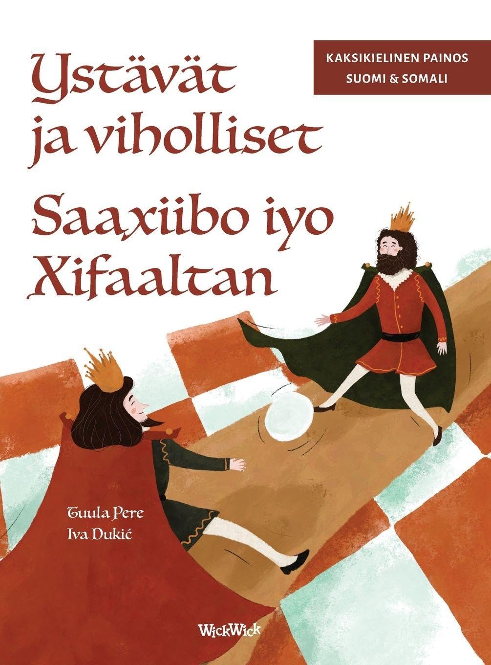 Ystävät ja viholliset / Saaxiibo iyo Xifaaltan: Bilingual Finnish-Somali Edition of Friends and Rivals