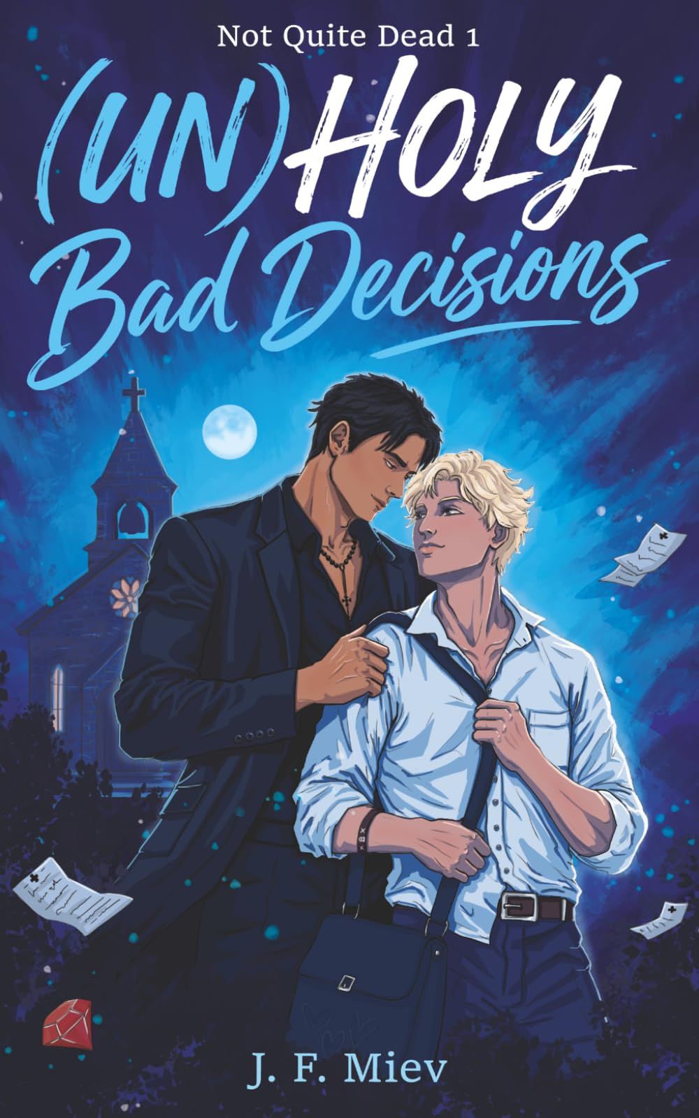 Unholy Bad Decisions: A Steamy Low-Angst MM Romance with Action Mystery & A Paranormal Twist (Not Quite Dead)