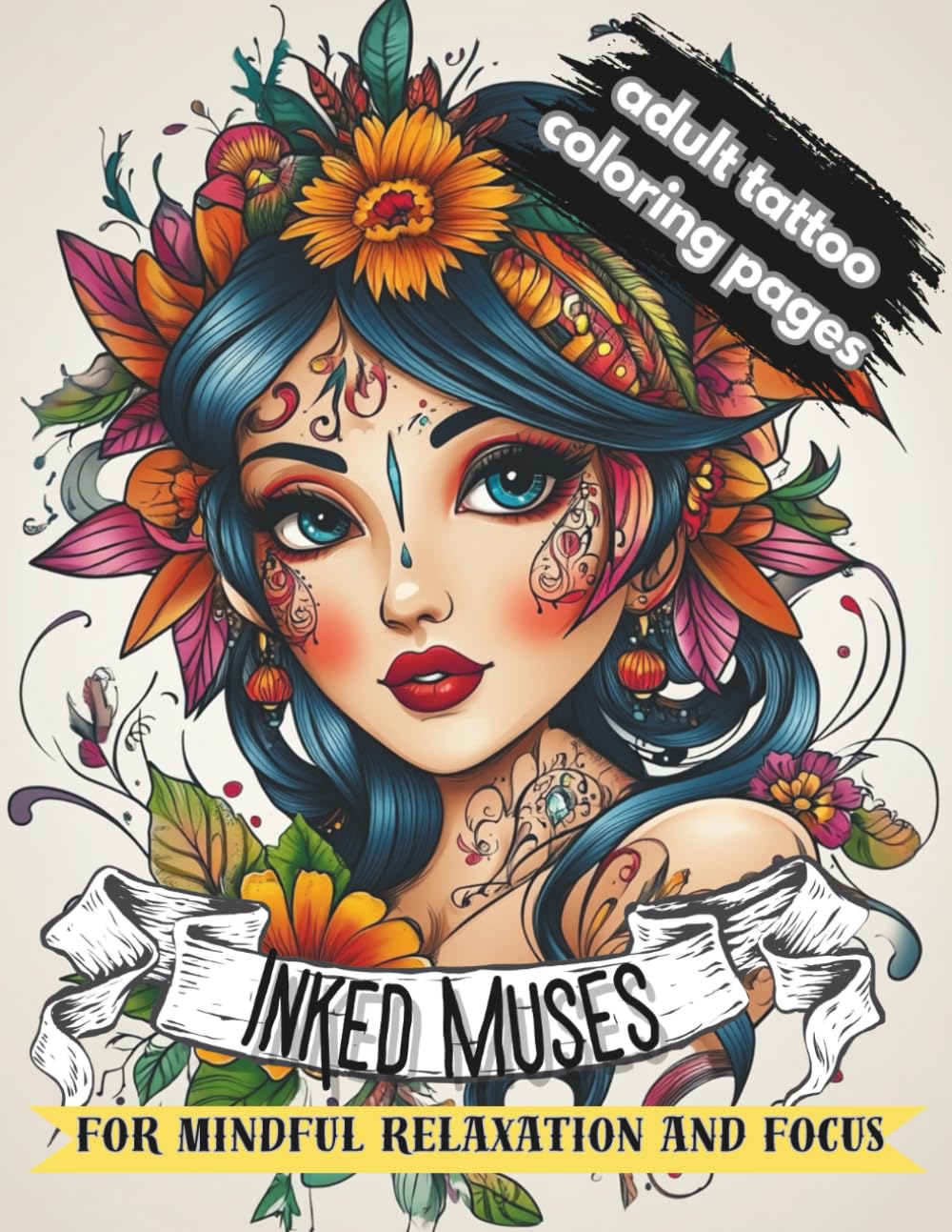 Inked Muses: An Adult Coloring Book of Tattooed Women, Fierce Portraits, Journaling & Over 150 Ink Designs