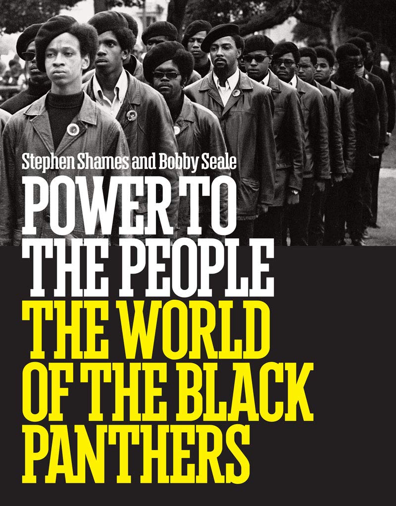 Power to the People: The World of the Black Panthers: Essays, Interviews and Considerations
