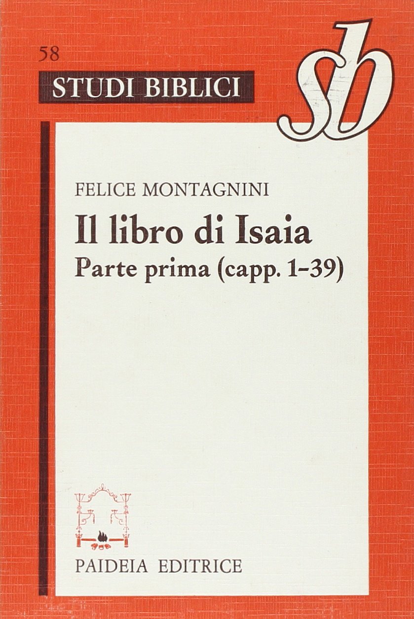 Il libro di Isaia. Parte prima (capp. 139) Montagnini, Felice